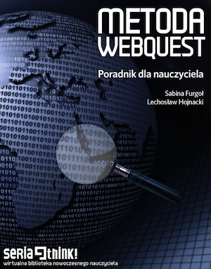 Okładka publikacji Metoda WebQuest. Poradnik dla nauczyciela